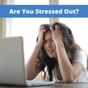 Are You Stressed Out?