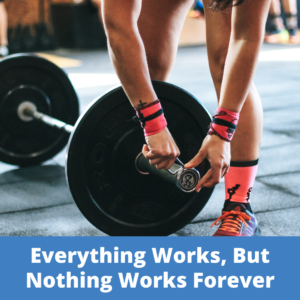 Everything Works, But Nothing Works Forever