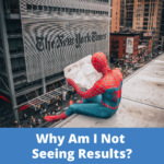 Why Am I Not Seeing Results?
